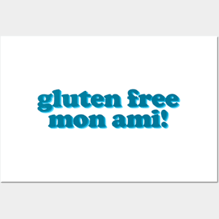 Gluten Free Mon Ami! Teal and the Blues Posters and Art